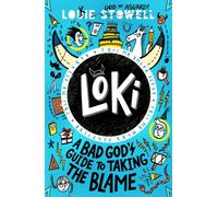 Loki: A Bad God's Guide to Taking the Blame : The funny diary of a trickster god stuck in a kid's body and the mystery of Thor’s missing hammer, for age 7, 8, 9, 10, 11, 12
