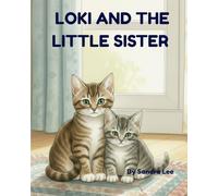 Loki and the Little Sister: 3 (Animal Friends Storytime Series)