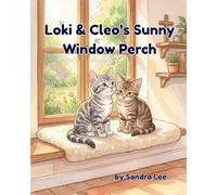 Loki & Cleo’s Sunny Window Perch (Animal Friends Storytime Series)
