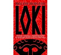 Loki: WICKED, VISCERAL, TRANSGRESSIVE: Norse gods as you've never seen them before (Paperback) - Melvin Burgess Book