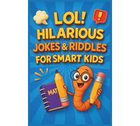 LOL! 100 Hilarious Jokes & Riddles for Smart Kids: A Fun Joke Book for Kids Ages 10-15 with Clean Humor,Riddles, and Colorable Illustrations!