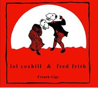 Lol Coxhill & Fred Frith - French Gigs