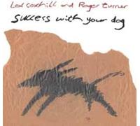 Lol Coxhill / Roger Turner - Success With Your Dog (2003/2010)