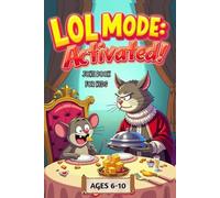 LOL Mode: Activated! - Hilarious Jokes for Kids Ages 6-10 | Try Not to Laugh Challenge Book with Silly Puns, Animal Humor, Knock-Knock Jokes & ... cheeky jokes and hours of screen-free fun