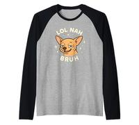 LOL Nah Bruh Funny Cute Chihuahua Character Dog Raglan Baseball Tee