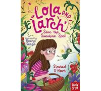 Lola and Larch Save the Sunshine Spell: (Lola and Larch)