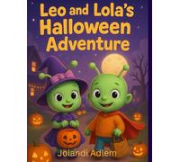 Lola and Leo’s Halloween Adventure!: A Spooky-Sweet Story for Kids Ages 3-7 (Lola and Leo Adventures)