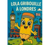 Lola Gribouille à Londres: Une aventure créative et ludique dans la capitale anglaise