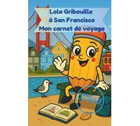 Lola Gribouille à San Francisco - Mon carnet de voyage (Canet de voyage par Lola Gribouille)