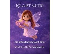 Lola ist mutig: Die Schnullerfee braucht Hilfe.