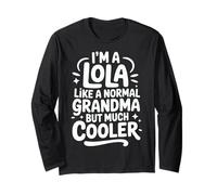 Lola Like A Normal Grandma Much Cooler Filipino Grandmother Long Sleeve T-Shirt