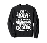 Lola Like A Normal Grandma Much Cooler Filipino Grandmother Sweatshirt