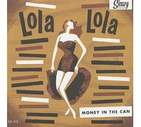 Lola Lola - Money in the Can
