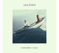 Lola Marsh - Remember Roses -Ltd/Digi-