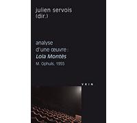 Lola Montes (M. Ophuls, 1955) Analyse d'Une Oeuvre: Max Ophuls, 1955 (Philosophie Et Cinema)