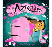 Lola Morayo Aziza's Secret Fairy Door Book Lola Morayo Multicolor