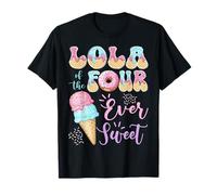 Lola of The Four Ever Sweet Ice Cream 4th Birthday T-Shirt