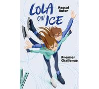 Lola on Ice, tome 1 - Premier challenge