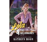 Lola & the Millionaires: Part Two (Sweetverse)