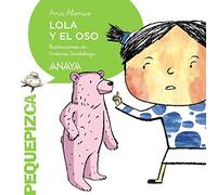 Lola y el oso / Lola and the bear (PRIMEROS LECTORES - Pequepizca)
