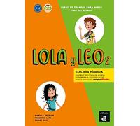 Lola y Leo 2 - Edición híbrida - Libro del alumno + audio MP3. A1.2: Libro del alumno + audio MP3 descargable 2 (A1.2) - EDICION HIBR