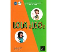 Lola y Leo 2. Libro del alumno + MP3 descargable: Curso de español para niños