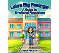 Lola's Big Feelings: A Guide to Emotional Regulation