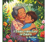 Lola's Garden: A Tagalog - English Story for Children.: Learn Life Lessons and Tagalog Words in This Sweet Family Adventure