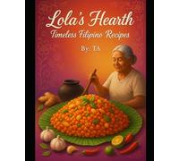Lola's Kitchen: A Culinary Journey Through Filipino Heritage
