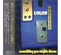 Lolas - Something You Oughta Know