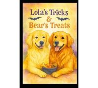 Lola's Tricks & Bear's Treats (Lola & Bear's Adventures)
