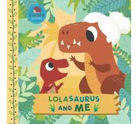 Lolasaurus and Me: A Dinosaur Grandma Picture Book for Young Children and Their Lola (Grandparent Dinosaur Children's Books)
