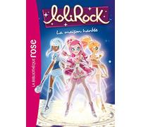 LoliRock 07 - La maison hantée (LoliRock (7))