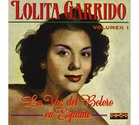 Lolita Garrido - La Voz Del Bolero en España/ Vol 1