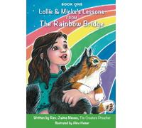 Lollie & Micks’s Lessons from The Rainbow Bridge