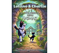 Lollino & Charlie - La Città Perduta degli Animali