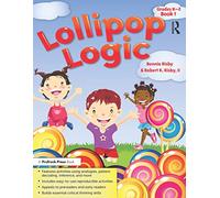 Lollipop Logic: Critical Thinking Activities (Book 1, Grades K-2) (Lollipop Logic, 1)