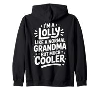 Lolly Like A Normal Grandma Much Cooler Grandmother Zip Hoodie