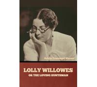Lolly Willowes or The Loving Huntsman