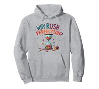 Lollygagging: Why Rush Perfection? Funny Slow Life Quote Pullover Hoodie, Adult Unisex, Heather Grey, M