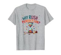 Lollygagging: Why Rush Perfection? Funny Slow Life Quote T-Shirt, Men, Heather Grey, M