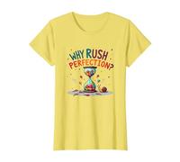 Lollygagging: Why Rush Perfection? Funny Slow Life Quote T-Shirt, Women, Lemon, L