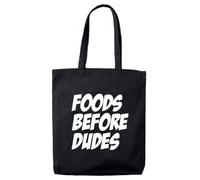 lolmugs Foods Before Dudes 100% Black Cotton 38x42cm Tote Bag, Funny Secret Santa Gifts for Women Her Work Stocking Fillers for Wife Friends