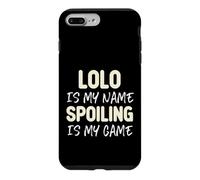Lolo Is My Name Spoiling Is My Game Funny Case for iPhone 7 Plus/8 Plus