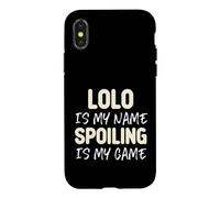 Lolo Is My Name Spoiling Is My Game Funny Case for iPhone X/XS