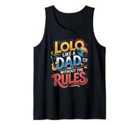 Lolo Like a Dad Without The Rules Funny Quote Tank Top