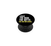 Lolo The Man The Myth The Bad Influence Cool Vintage PopSockets Adhesive PopGrip