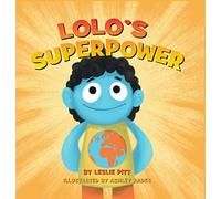 Lolo's Superpower: A Practical Guide for Navigating Grief and Trauma with Intention