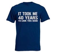 loltops It Took Me 40 Years to Look This Good, Men's T-Shirt (Medium, Navy)