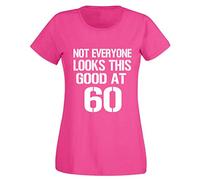 loltops Not Everyone Looks Good 60, Women's 60th Birthday T-Shirt (M, Fuchsia)